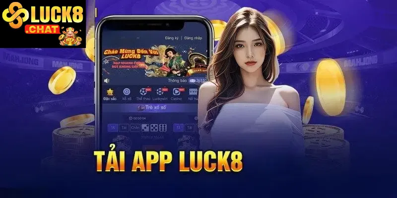 Tải app Luck8 trải nghiệm cá cược chuyên nghiệp ngay trên điện thoại